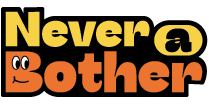 Never A Bother